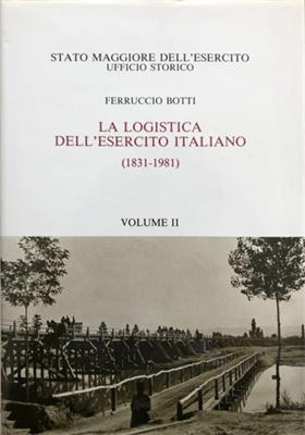 La logistica dell'Esercito Italiano. 1831-1981. Vol.II: 1861-1918, dalla nascita